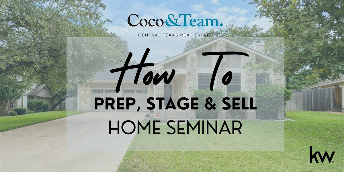 Home Selling, Prep & Staging Seminar