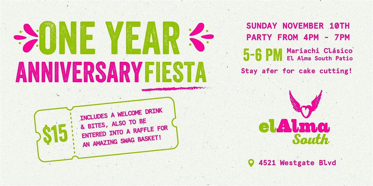 El Alma South's One Year Anniversary Fiesta!