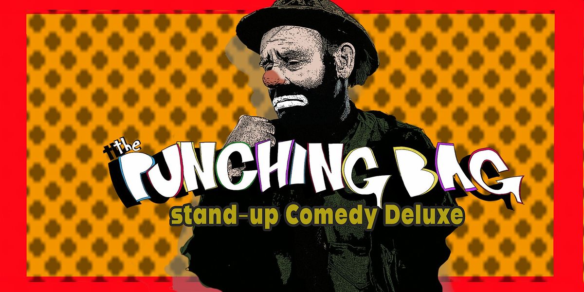 The Punching Bag Comedy Show - LIVE STAND-UP