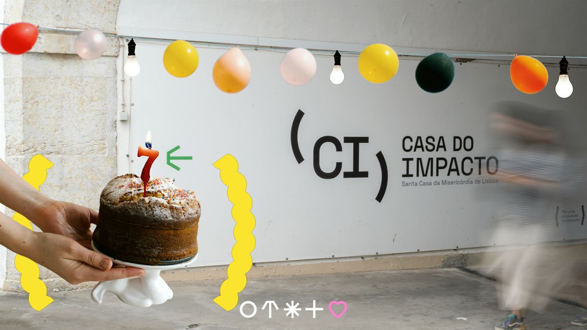 ANIVERS\u00c1RIO CASA DO IMPACTO - 7 anos de hist\u00f3rias de impacto