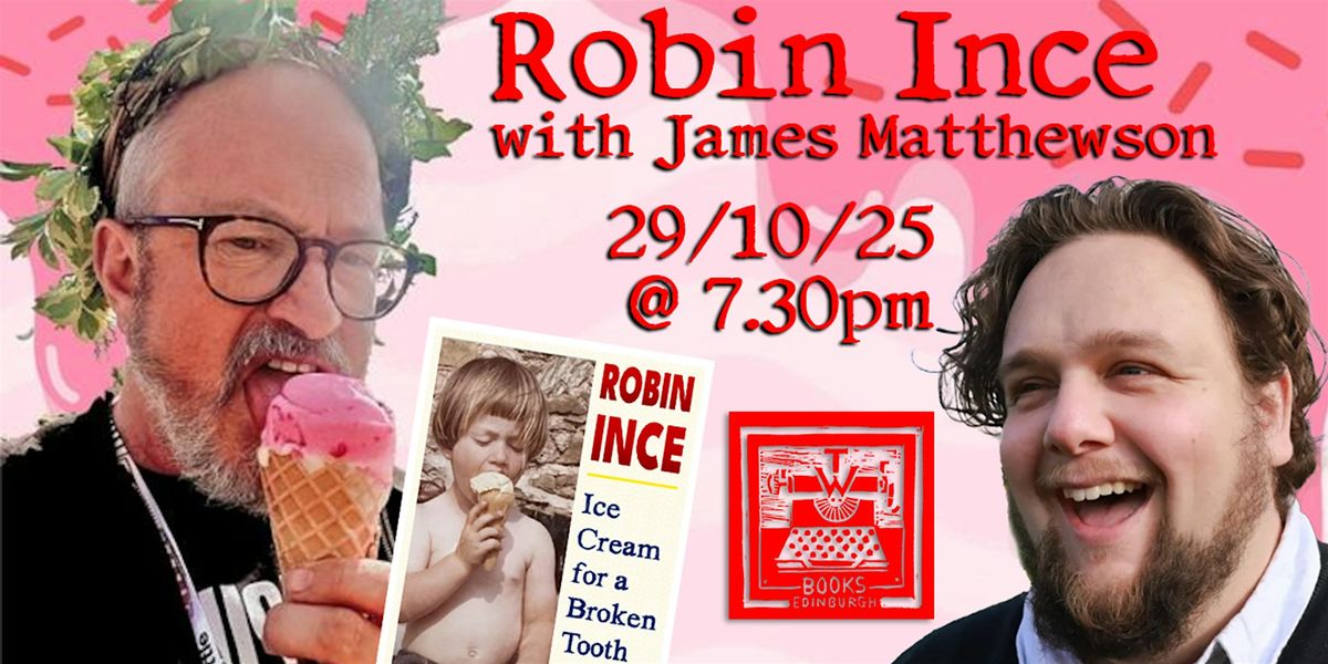 Ice Cream for a Broken Tooth - Robin Ince with James Matthewson