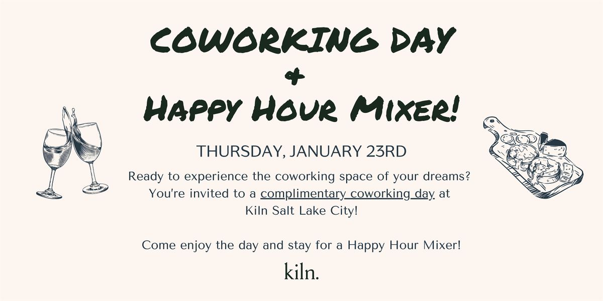 Kiln SLC's Coworking Day + Happy Hour Mixer!