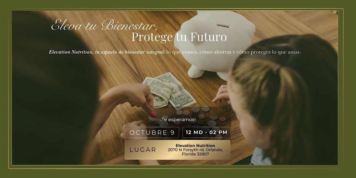 Eleva tu Bienestar, Protege tu Futuro