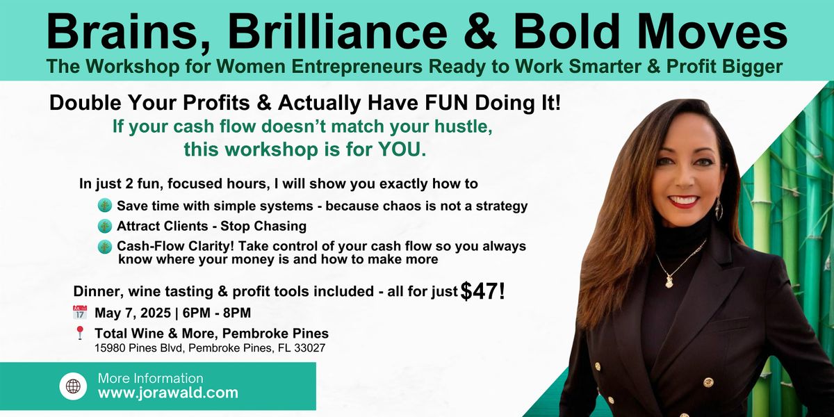 Brains, Brilliance & Bold Moves \u2022 The Workshop for Women Entrepreneurs