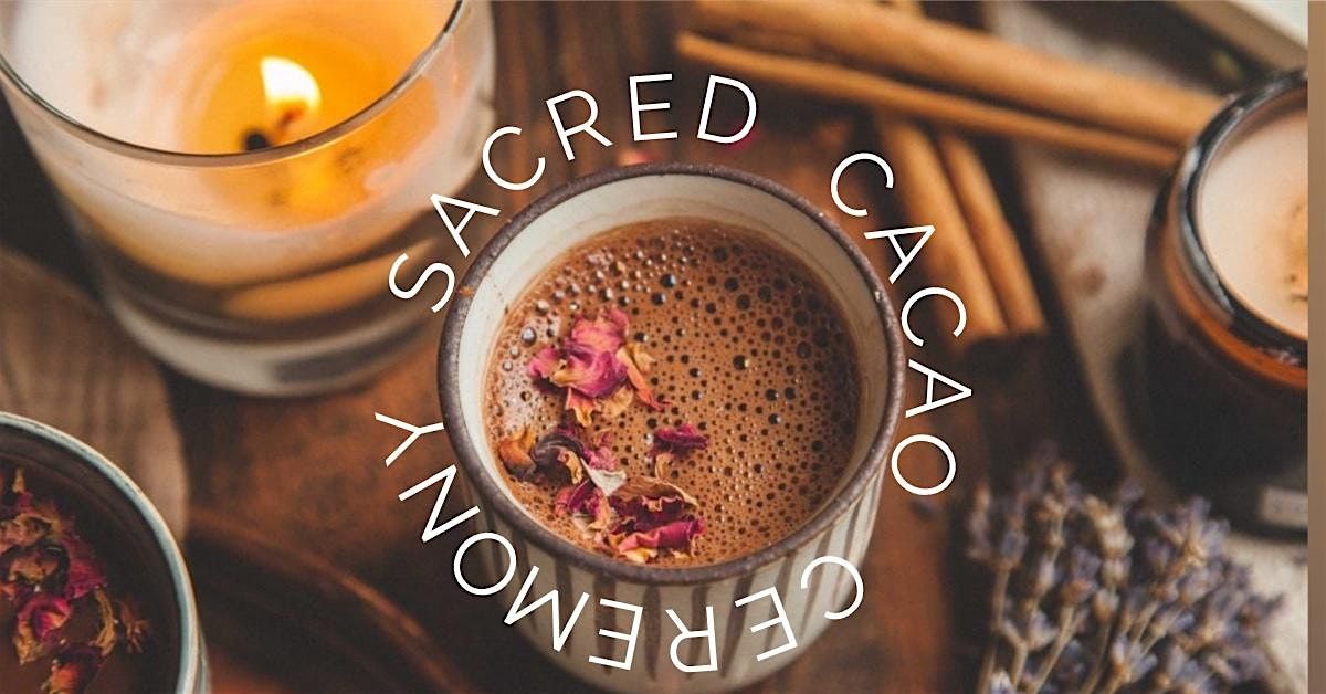 Sacred Cacao Ceremony