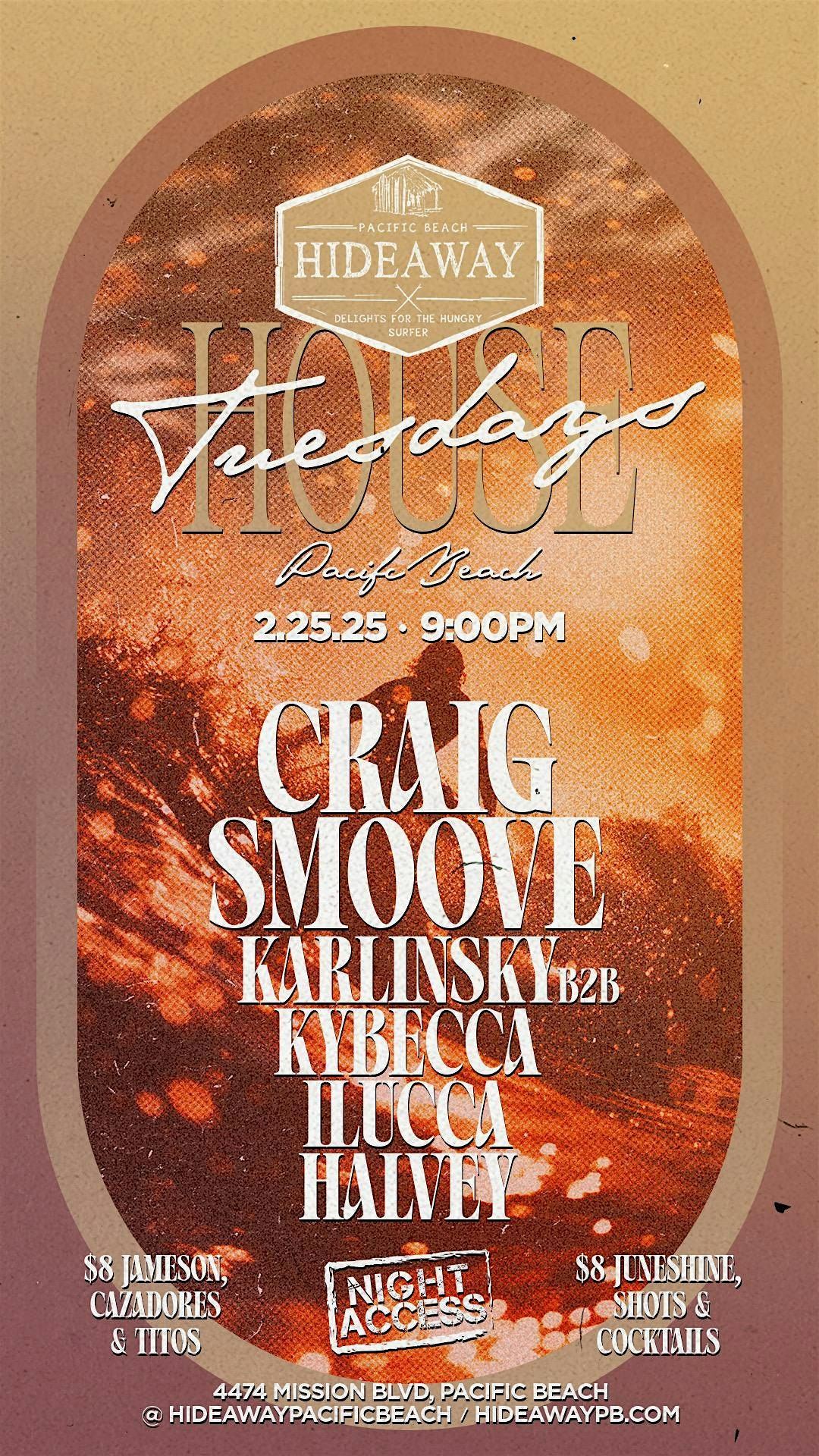 Hideaway House Tuesdays \u2022 CRAIG SMOOVE, KARLINSKY B2B KYBECCA, LUCCA,HALVEY