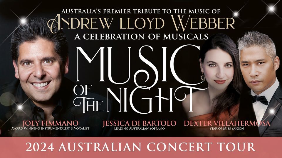 Music of the Night-Australian Tour 2024 \u2013 A Tribute to Andrew Lloyd Webber & the West End Musicals!