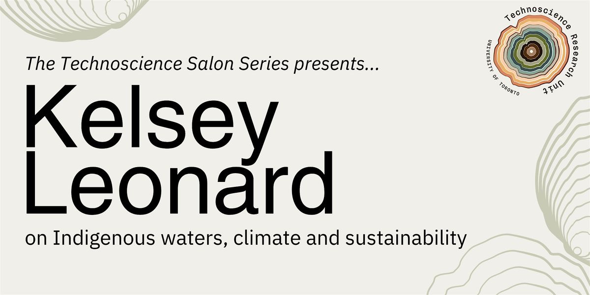 2025-26 Technoscience Salon Series: Ethical Grounds with Dr. Kelsey Leonard
