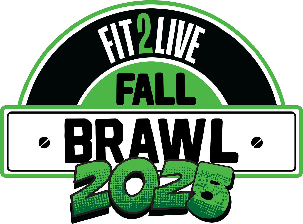 Fit2Live 2025 Fall Brawl In House Competition!