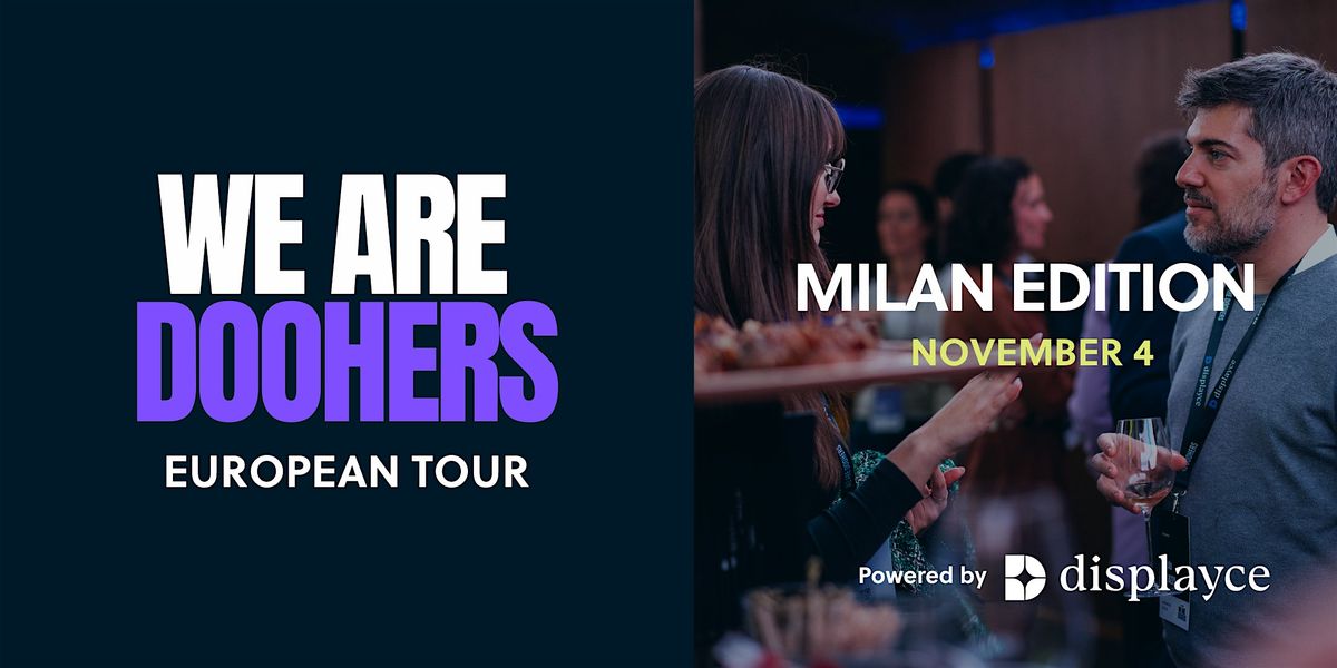 WeAreDOOHers European Tour - Milan