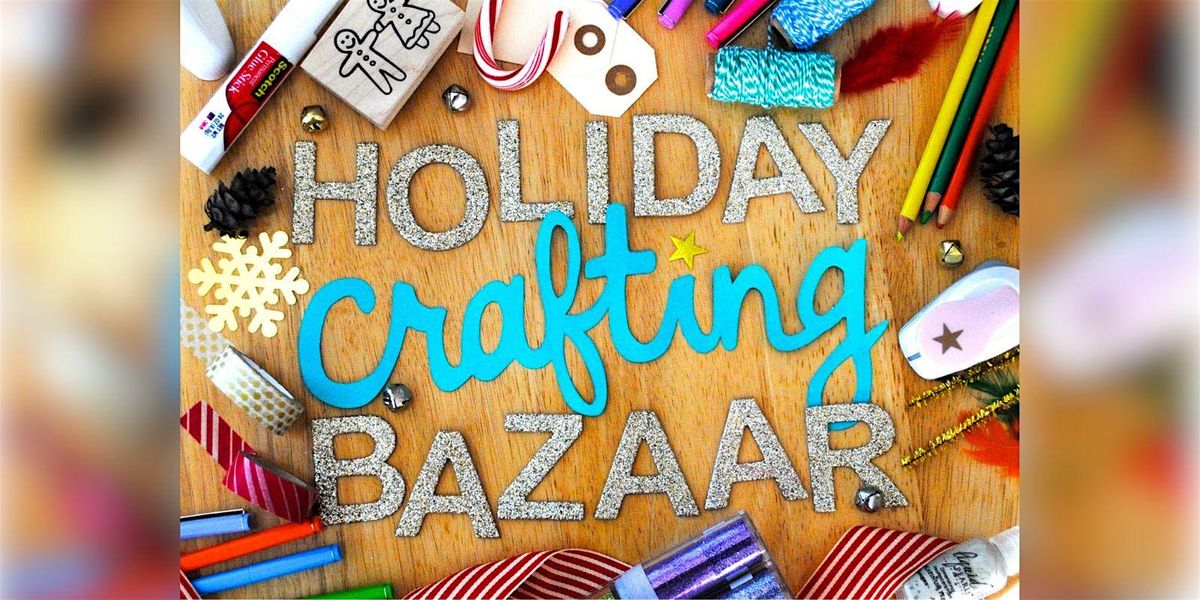 Holiday Crafting Bazaar