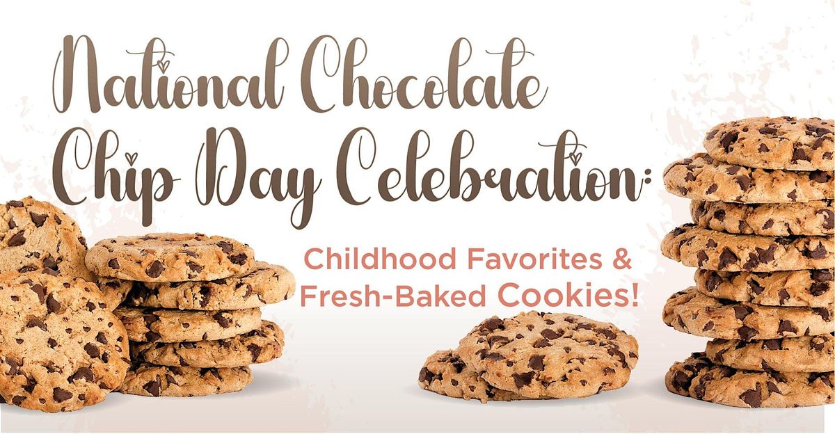 National Chocolate Chip Day Celebration: Dinner & Fresh-Baked Cookies!