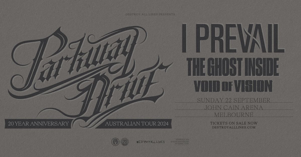 PARKWAY DRIVE \/\/ Melbourne \/\/ 20 Yr Anniversary \/\/ John Cain Arena (w.I Prevail & more) \/\/ LIC AA