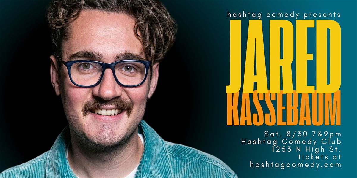 Hashtag Comedy Presents Jared Kassebaum 7 PM SHOW