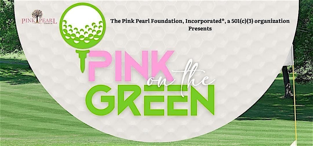 Pink on the Green: 3rd Annual Golf Tournament