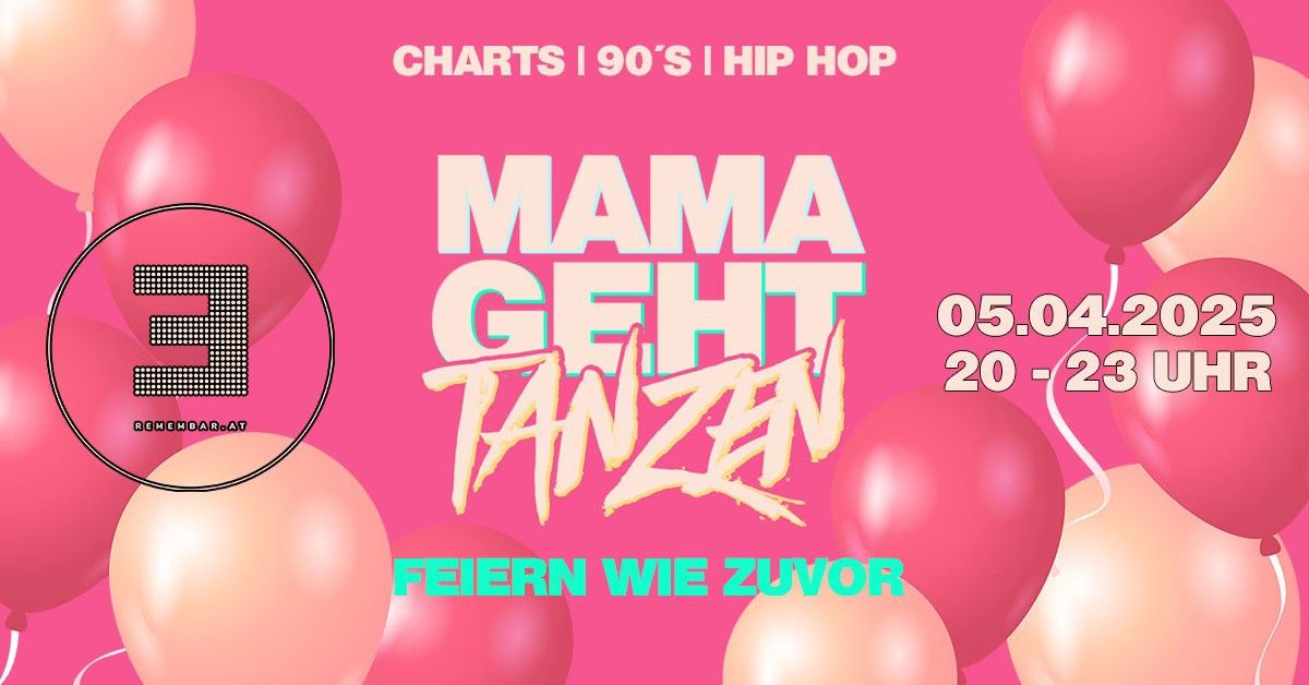 MAMA GEHT TANZEN - LINZ #6 - SA -05.04.2025