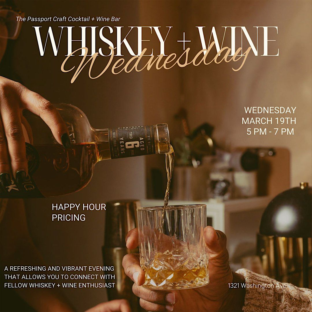 Whiskey + Wine Wednesday