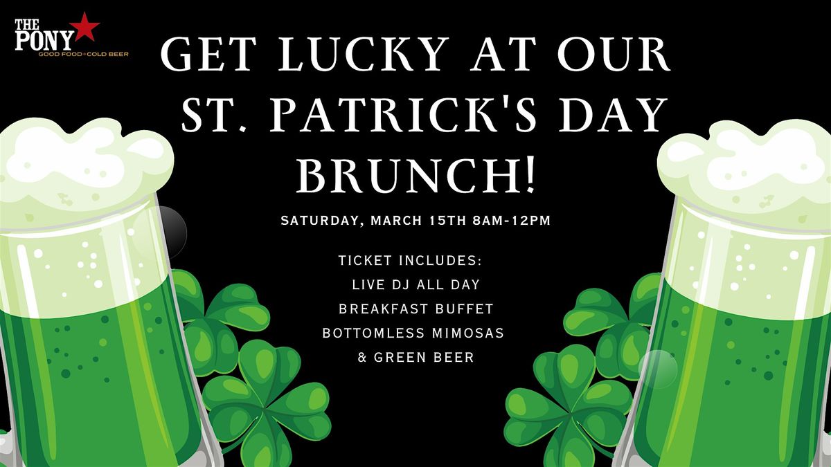 ST. PATRICK'S DAY BRUNCH AT THE PONY MARCH 15th