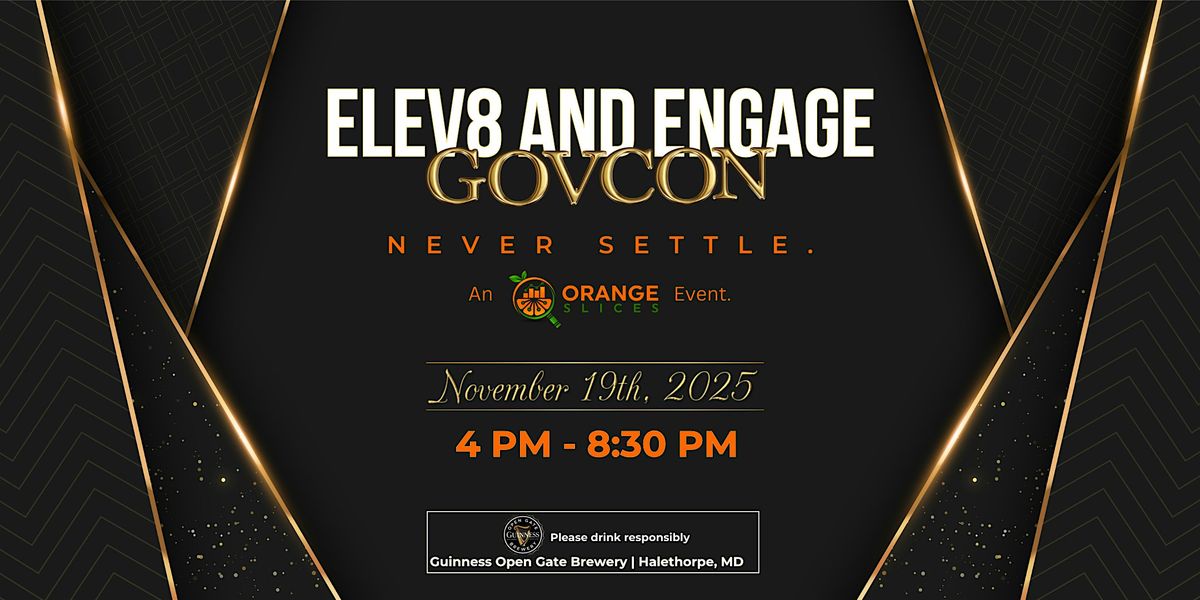Elev8 and Engage GovCon. Never Settle. An OrangeSlices AI event
