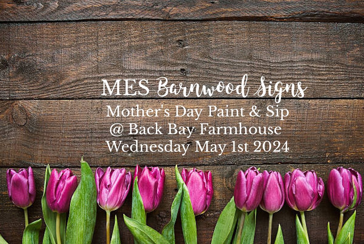 Mother's Day Paint & Sip @ Back Bay Farmhouse