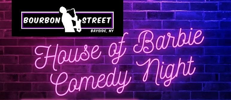 The House of Barbie Comedy Night 11\/13\/25