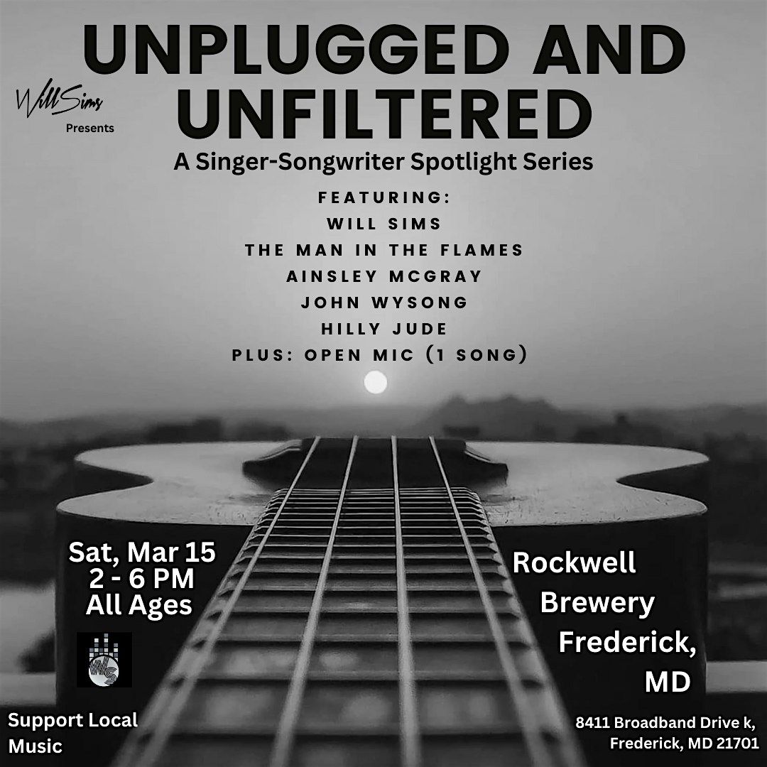 Unplugged and Unfiltered a Singer-Songwriter Music Showcase Series  3\/15\/25