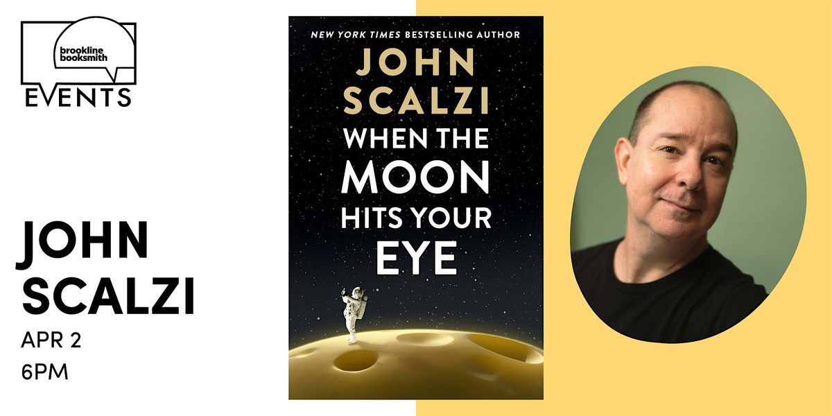 John Scalzi: When the Moon Hits Your Eye