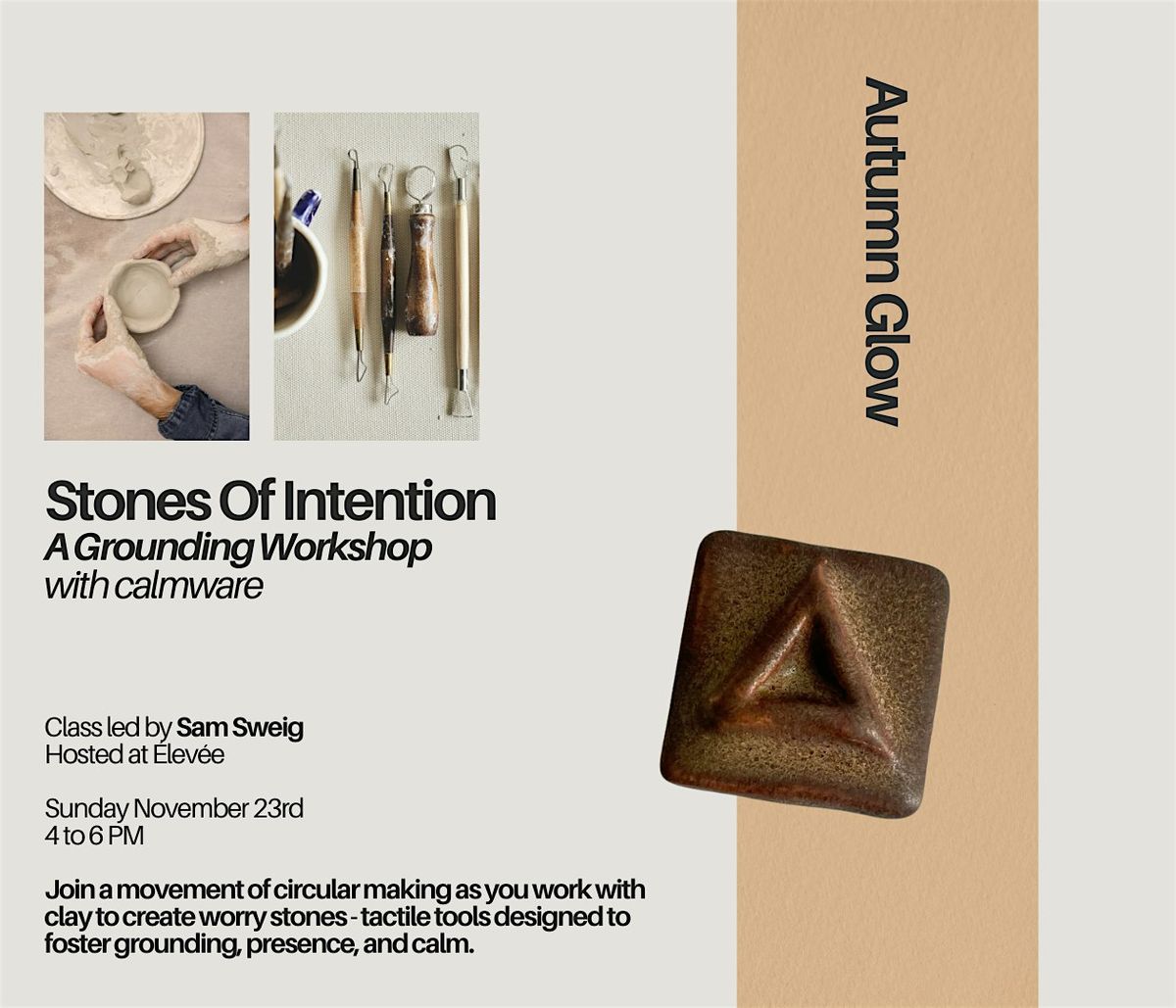 Stones of Intention: Clay Workshop