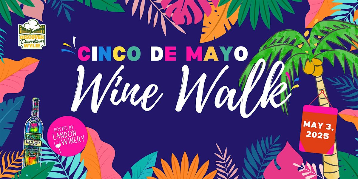 Cinco de Mayo Wine Walk hosted by Landon Winery Wylie