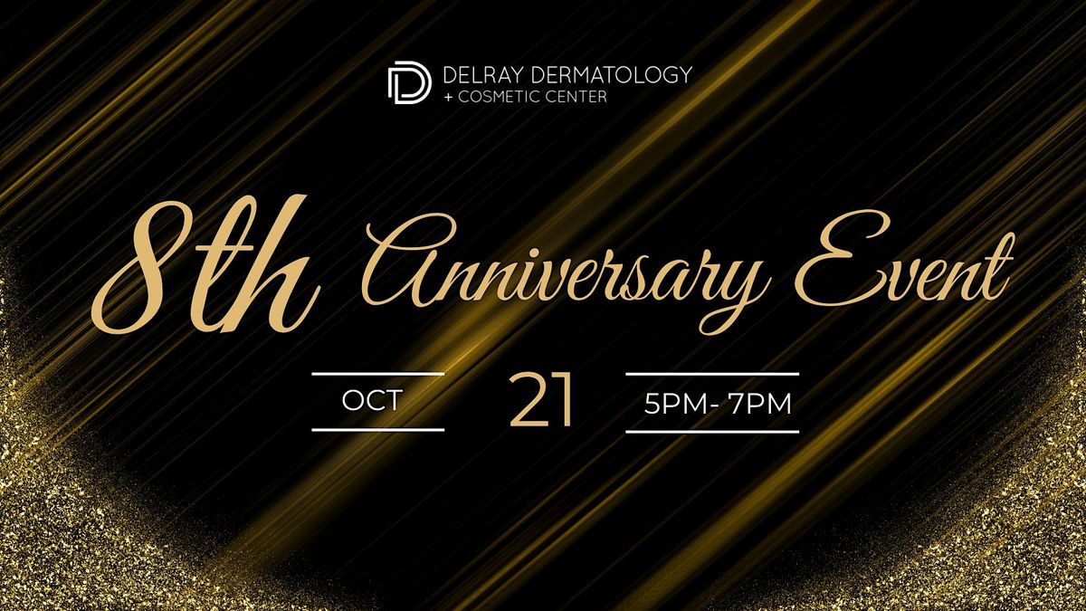 Delray Dermatology 8th Anniversary Celebration