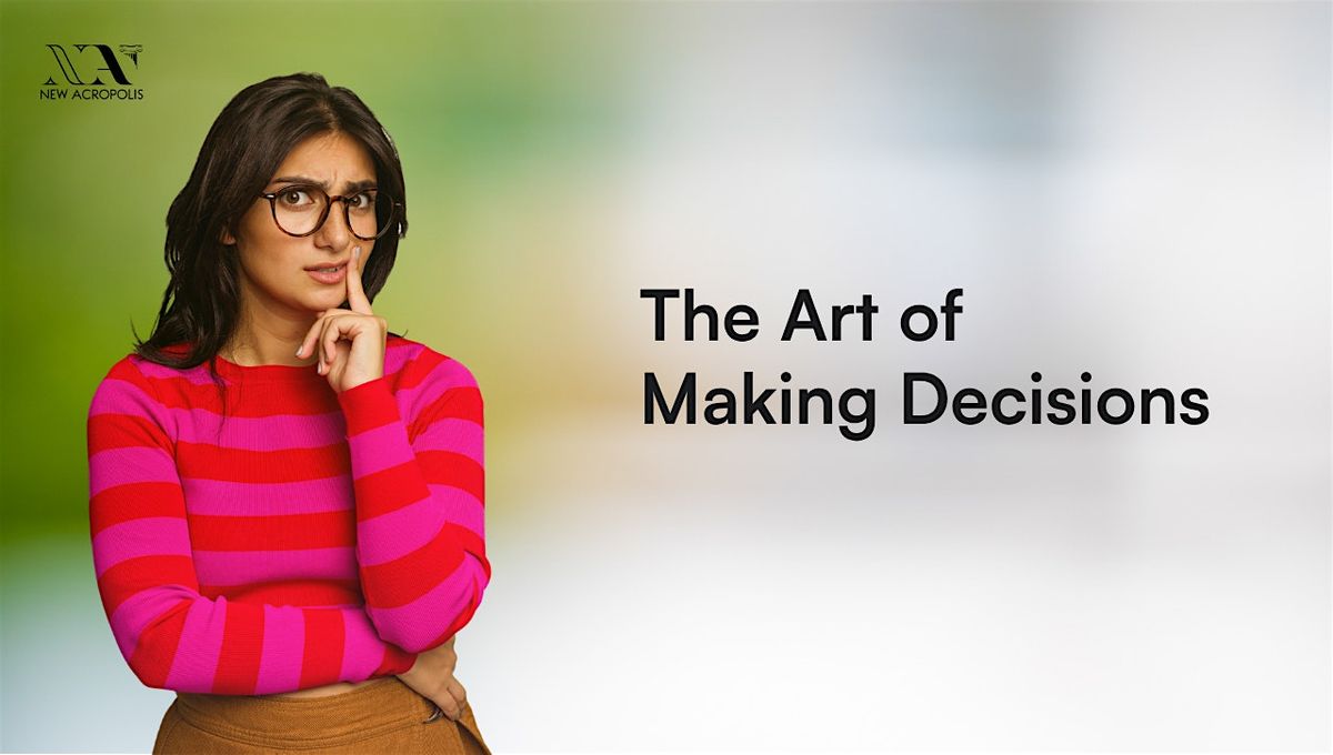 The Art of Making Decisions