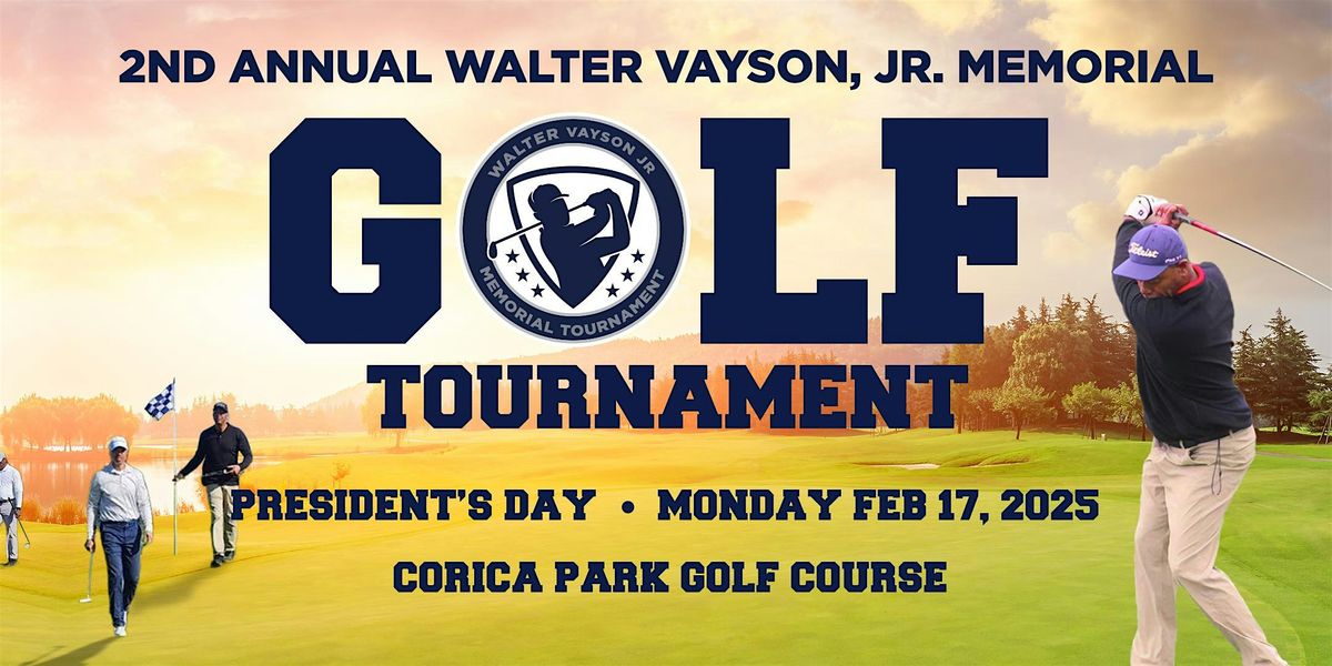 2nd Annual Walter Vayson Jr. Memorial Golf Tournament