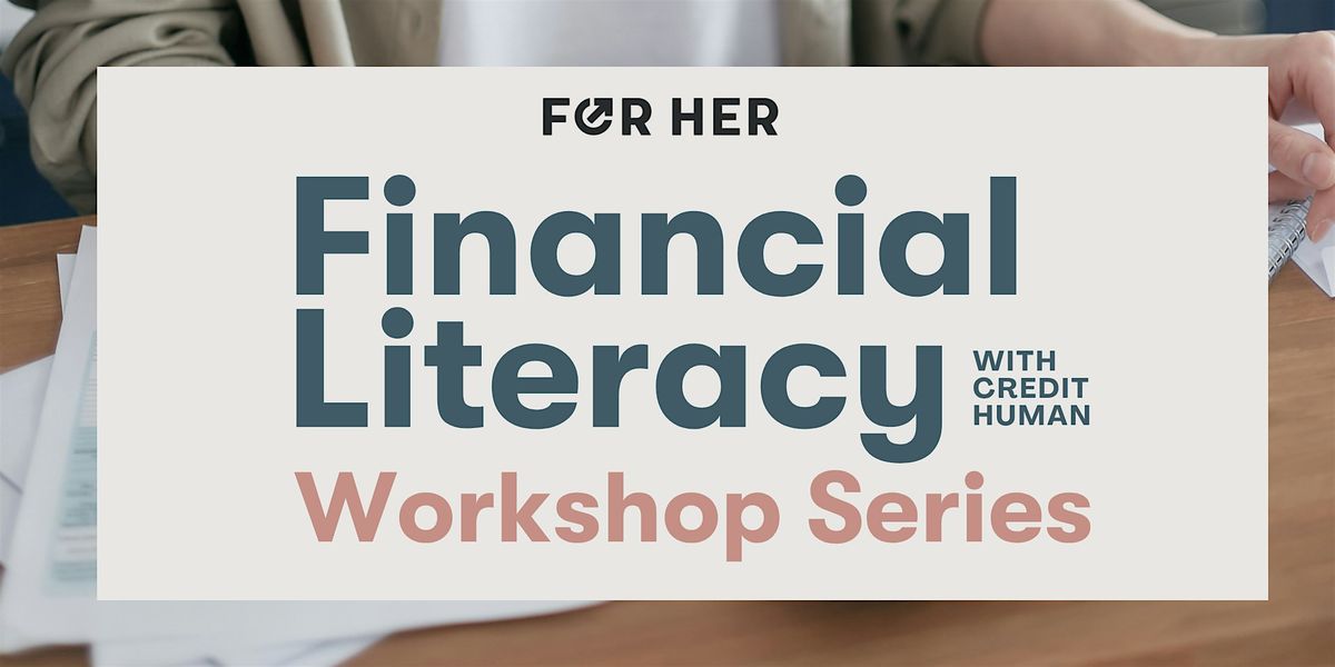 Financial Literacy Workshop Series at For Her