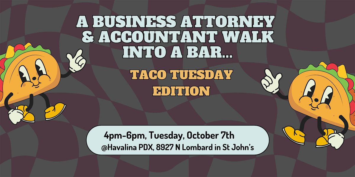 A Business Attorney and Accountant Walk Into a Bar...Taco Tuesday Edition