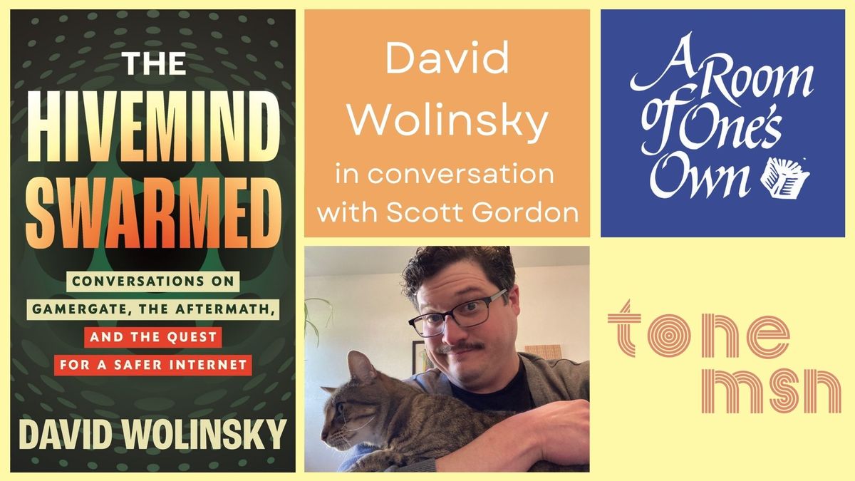 GAMERGATE: The Hivemind Swarmed Author David Wolinsky in Conversation With Scott Gordon