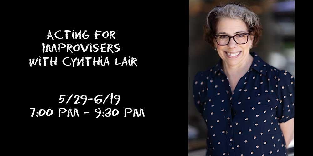 Acting for Improvisers with Cynthia Lair