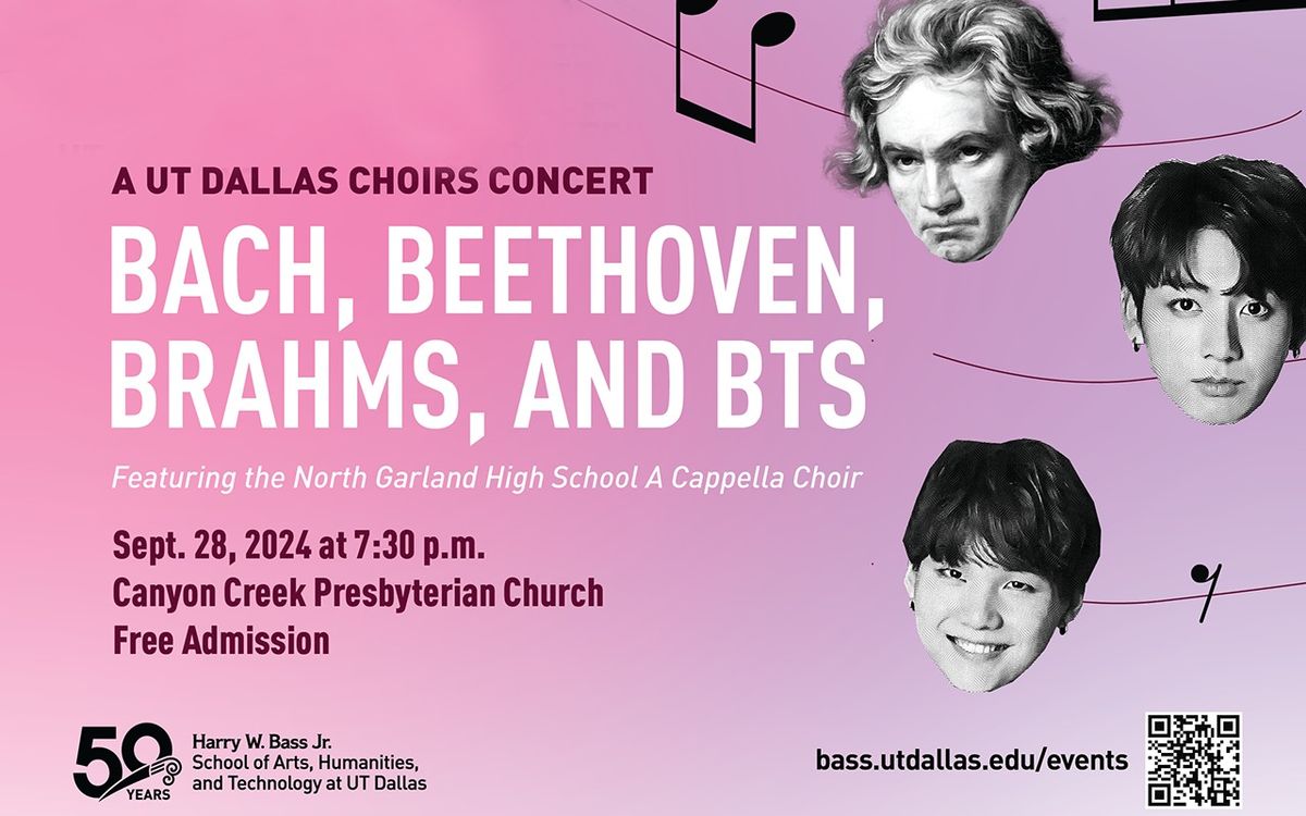 Bach Beethoven Brahms and BTS UT Dallas Choirs