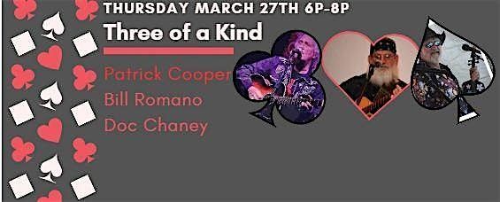 Patrick Cooper, Bill Romano, Doc Chaney:  LIVE Music Thurs March 27th 6p-8p