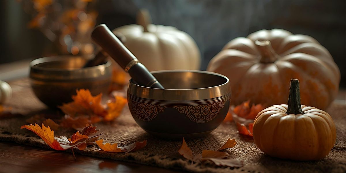 Harvest Moon Soundbath with Flower Essence & Reiki - Thanksgiving Gratitude