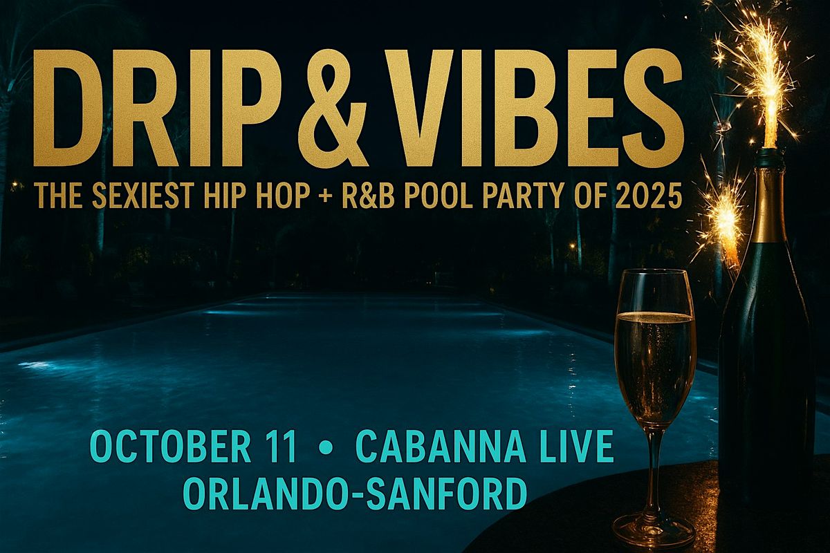 DRIP & VIBES: THE SEXIEST HIP HOP & R&B POOL PARTY OF 2025