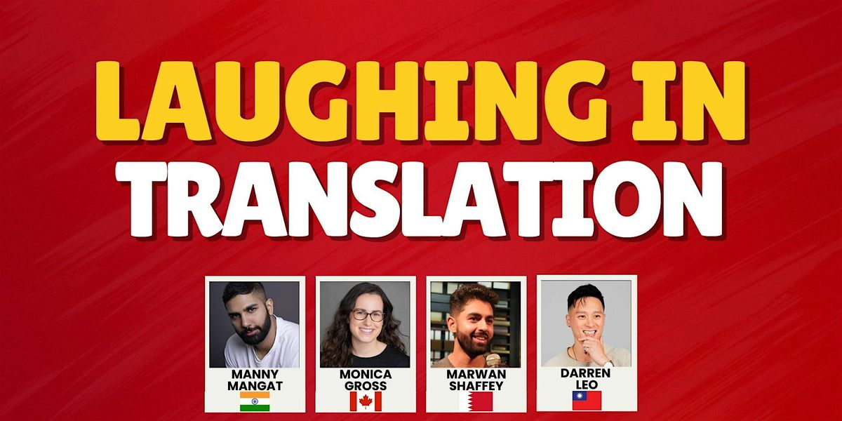 Laughing in Translation - An Immigrant Standup Comedy Show