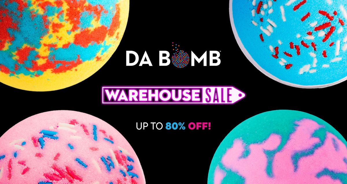 Da Bomb Warehouse Sale 2024