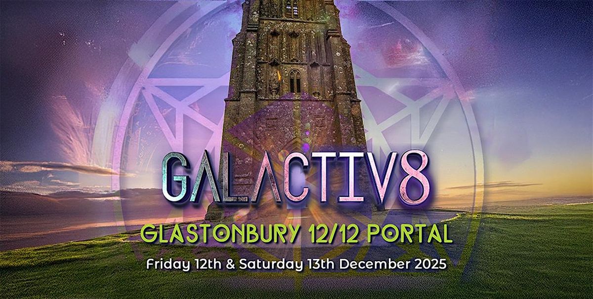 Galactiv8 (Glastonbury) 12\/12 PORTAL