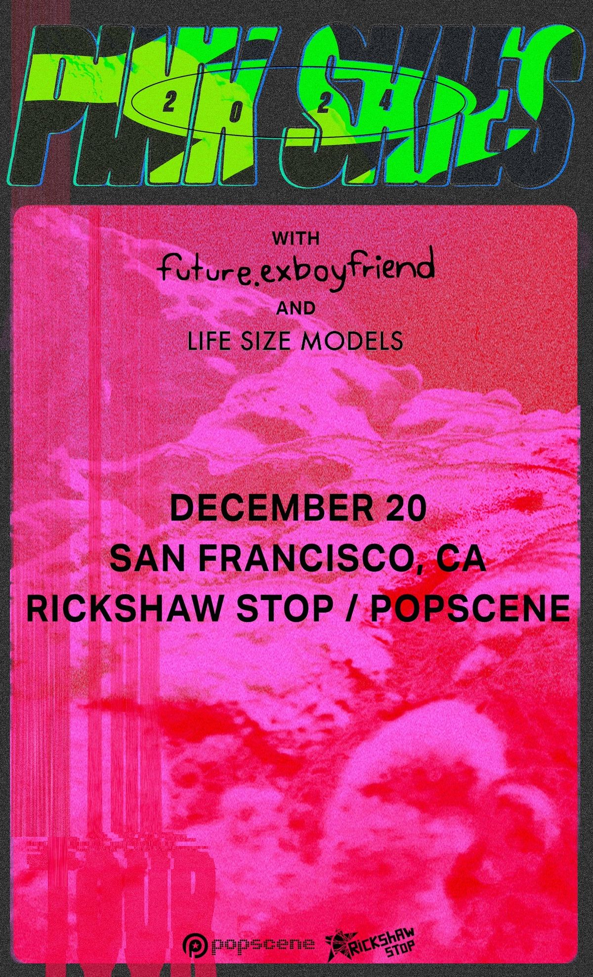 PINK SKIES + future.exboyfriend + Life Size Models at Rickshaw Stop \/ Popscene