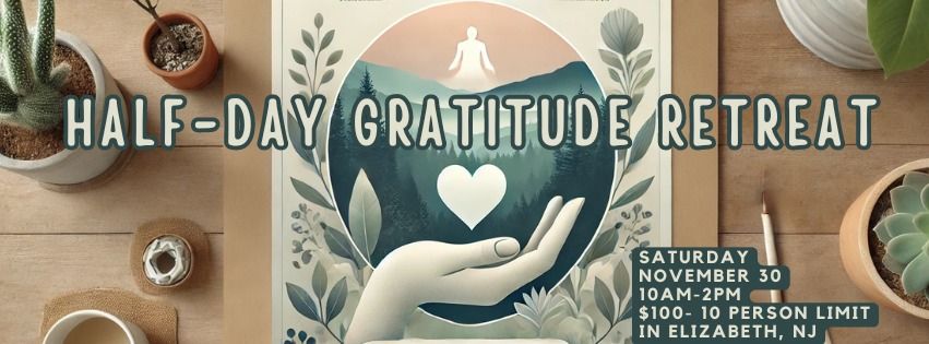 Half Day Gratitude Retreat