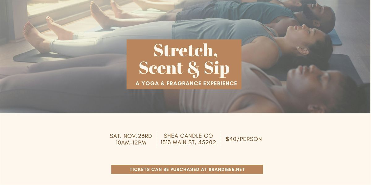 Stretch, Scent & Sip