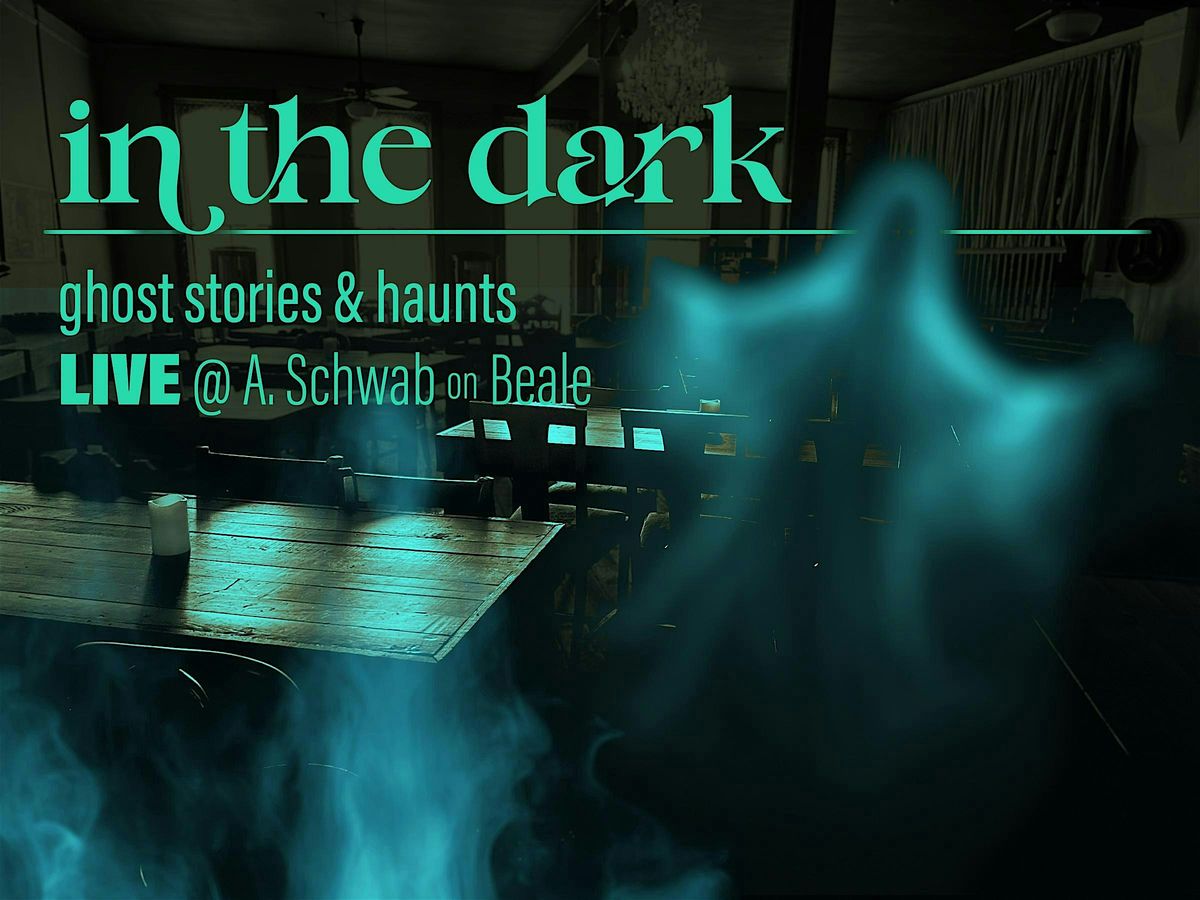 In the Dark: Ghost Stories & Haunts LIVE