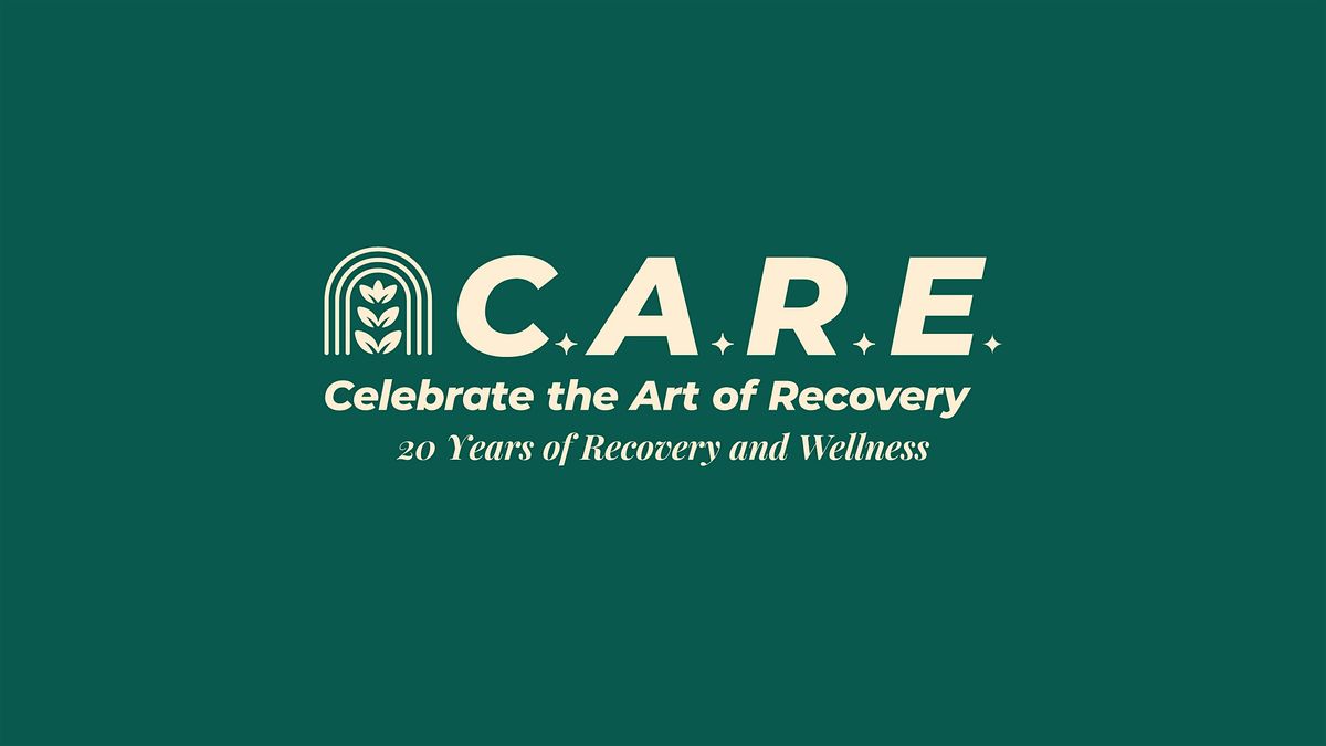 Celebrate the Art of Recovery (CARE) 2025