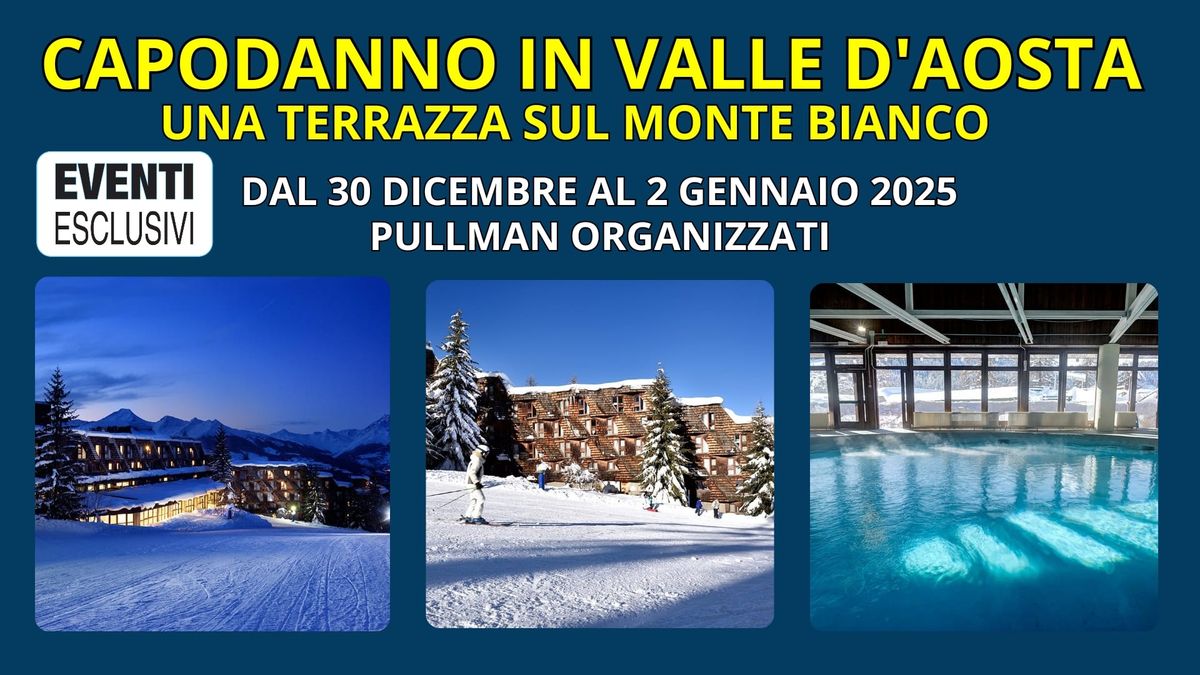 Capodanno in Valle D'Aosta \ud83e\udd42 "dal 30 Dicembre al 2 Gennaio 2025" \ud83d\ude8c Pullman Organizzati 