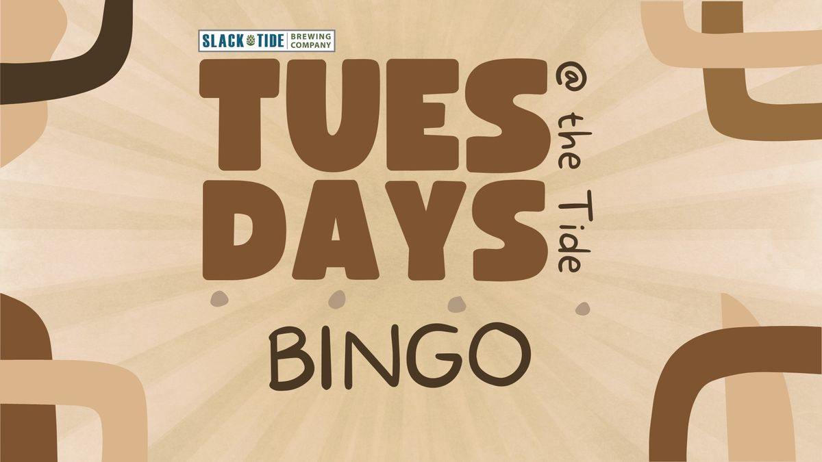 Tuesdays @ the Tide : BINGO